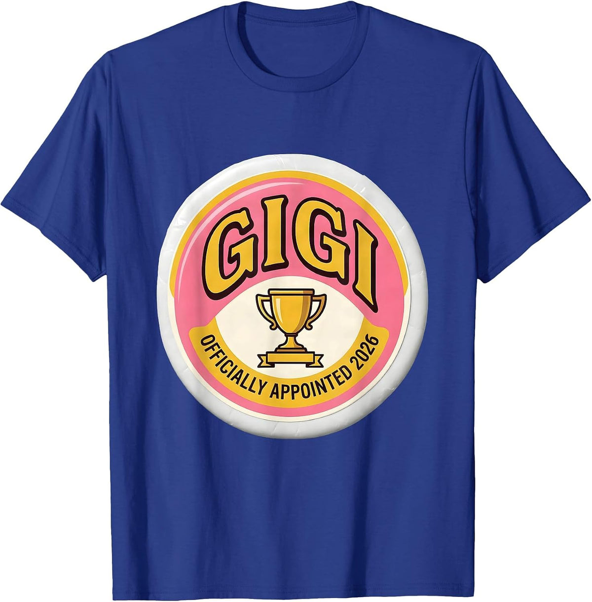 Gigi Officially Appointed 2026 Funny First Time Grandparent T-Shirt - Royal Blue