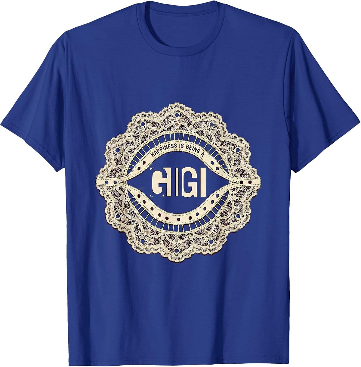 Happiness Is Being A Gigi Grandma Mother's Day Lace Cutwork T-Shirt - Royal Blue