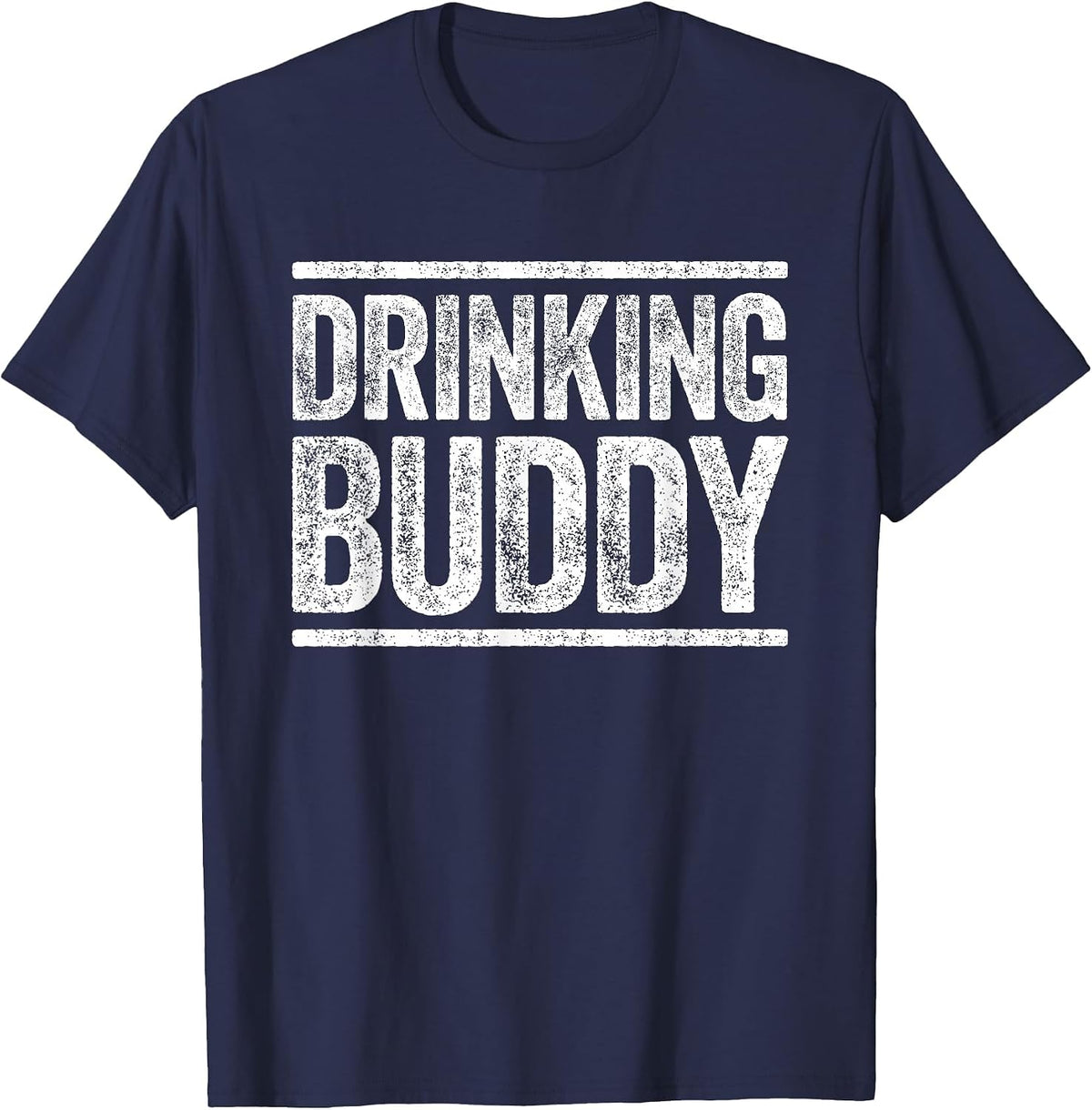 Drinking Buddy Shirt Funny Men Women Drinking T-Shirt - Navy Blue