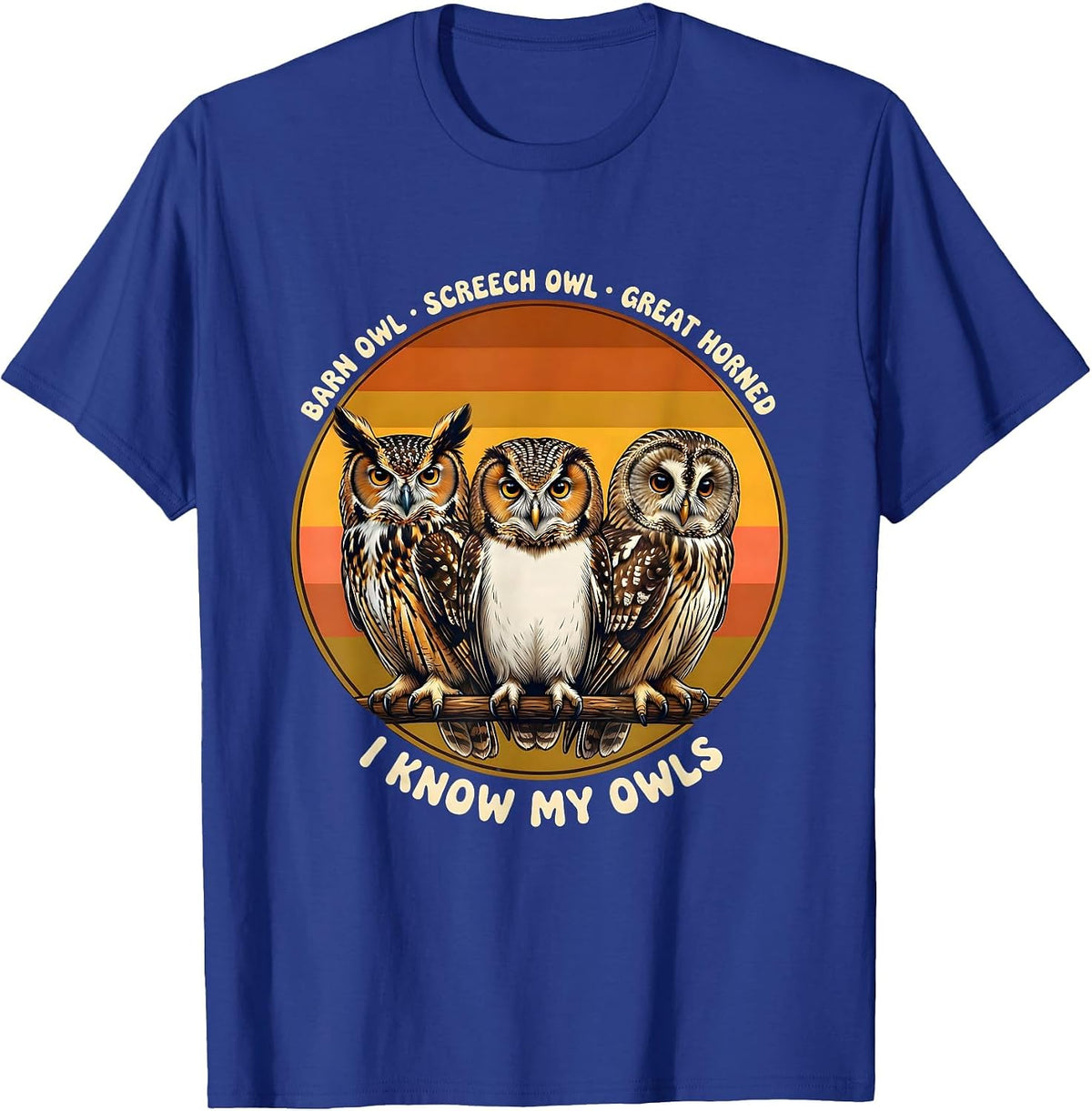 Barn Owl Screech Owl Great Horned I Know My Owls Retro T-Shirt - Royal Blue