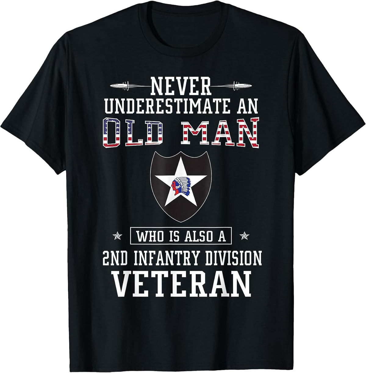 Never Underestimate a 2nd Infantry Division Veteran T-Shirt - Black