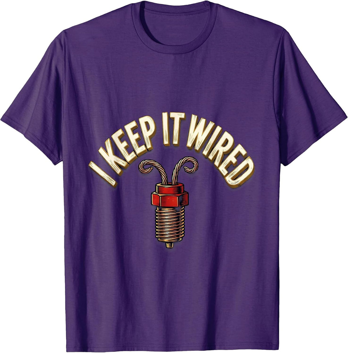 Men's I Keep It Wired Funny Electrician Trade Pride Humor T-Shirt - Purple