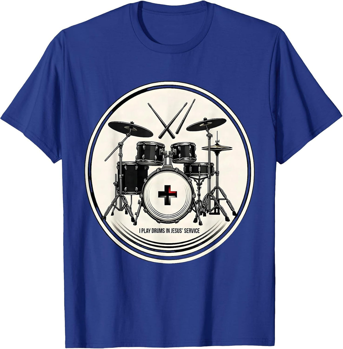 Men's I Play Drums In Jesus' Service Christian Drummer Worship T-Shirt - Royal Blue