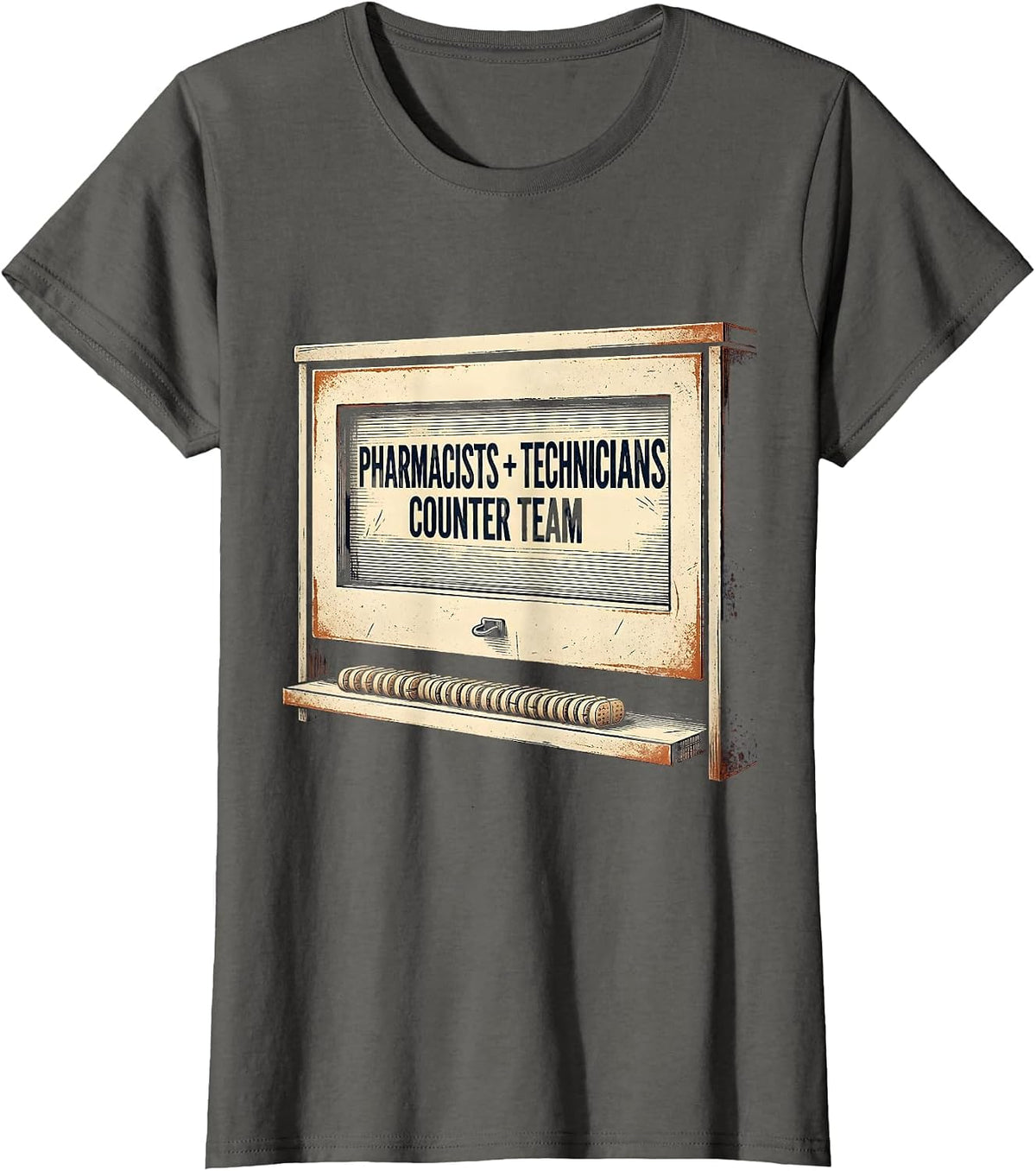 Women's Pharmacists + Technicians, Counter Team Funny T-Shirt - Asphalt Grey