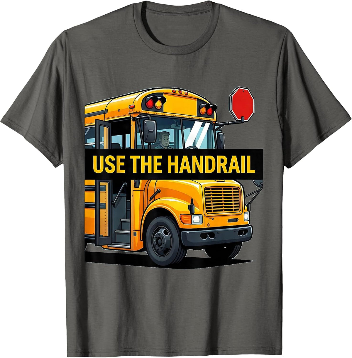 Men's Use The Handrail Funny School Bus Driver Appreciation Gift T-Shirt - Asphalt Grey