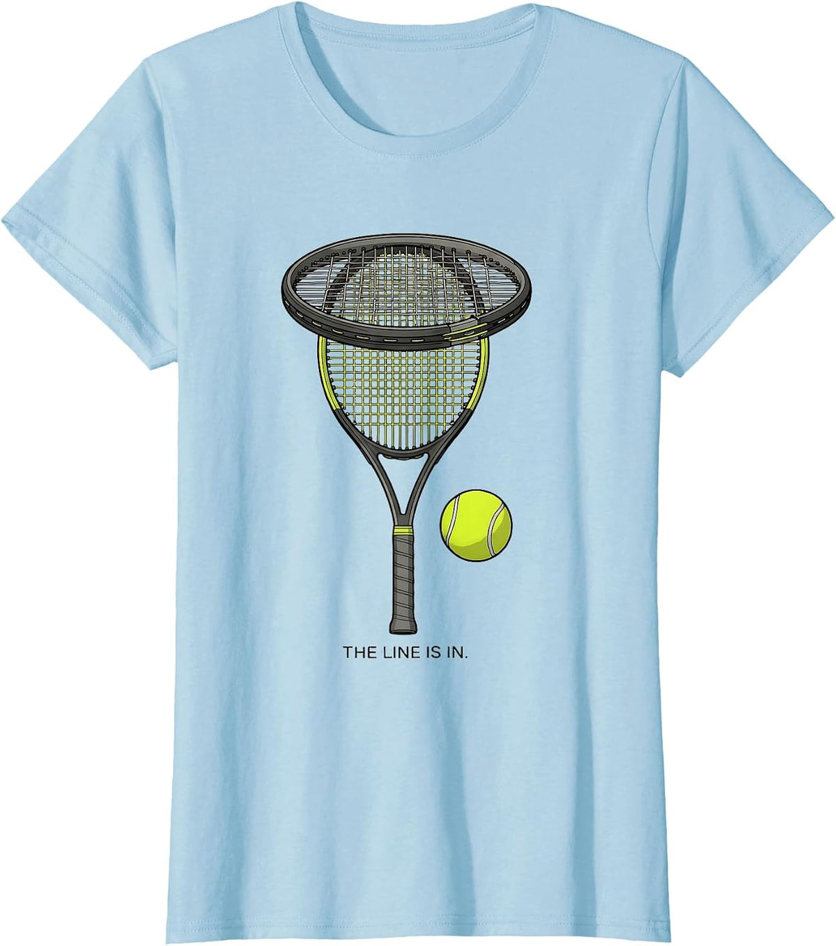 The Line Is In Funny Tennis Player Tennis Humor T-Shirt - Baby Blue