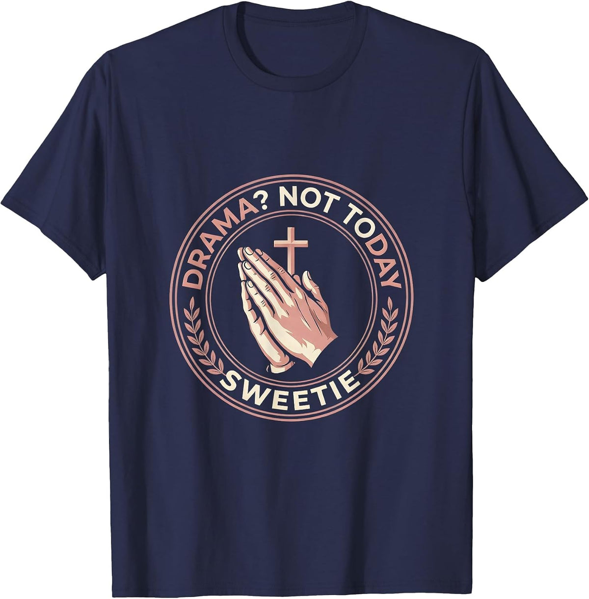 Men's Drama Not Today Sweetie Funny Saying Design T-Shirt - Navy Blue