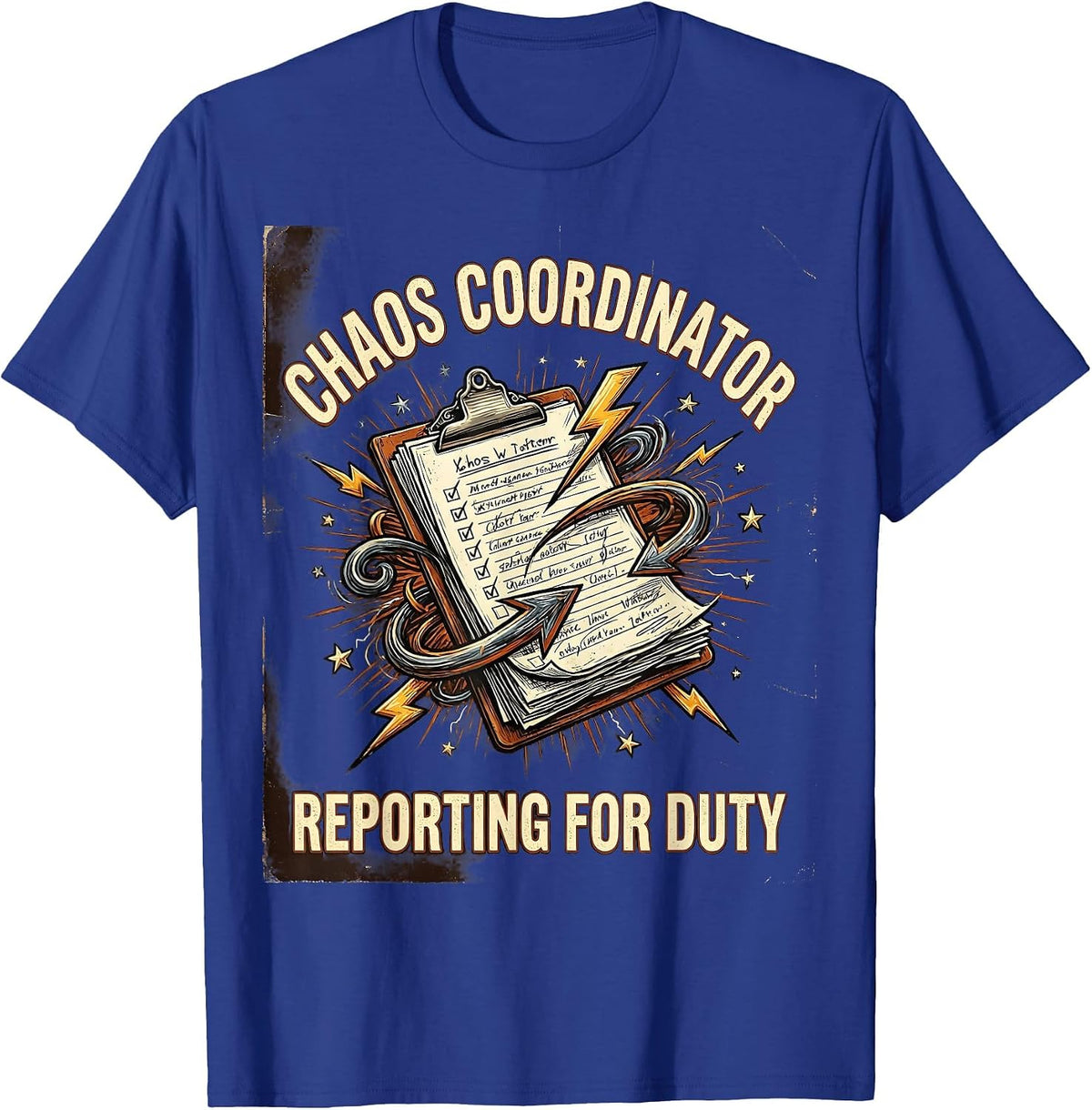 Chaos Coordinator Reporting For Duty Design T-Shirt - Royal Blue