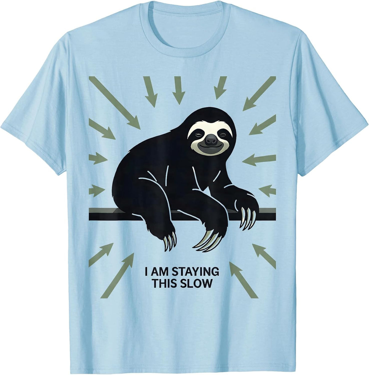 Men's I Am Staying This Slow Funny Sloth Lover Animal Humor Gift T-Shirt - Baby Blue