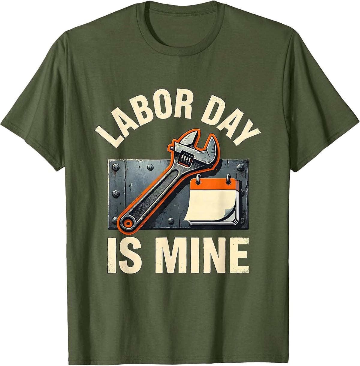 Labor Day Is Mine Funny Mechanic Welder Auto Body Labor Day T-Shirt - Olive Green