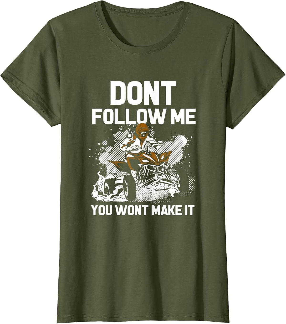 Quad Men Boys Women Quadrider ATV Four Wheeler Mud Dirt T-Shirt - Olive Green