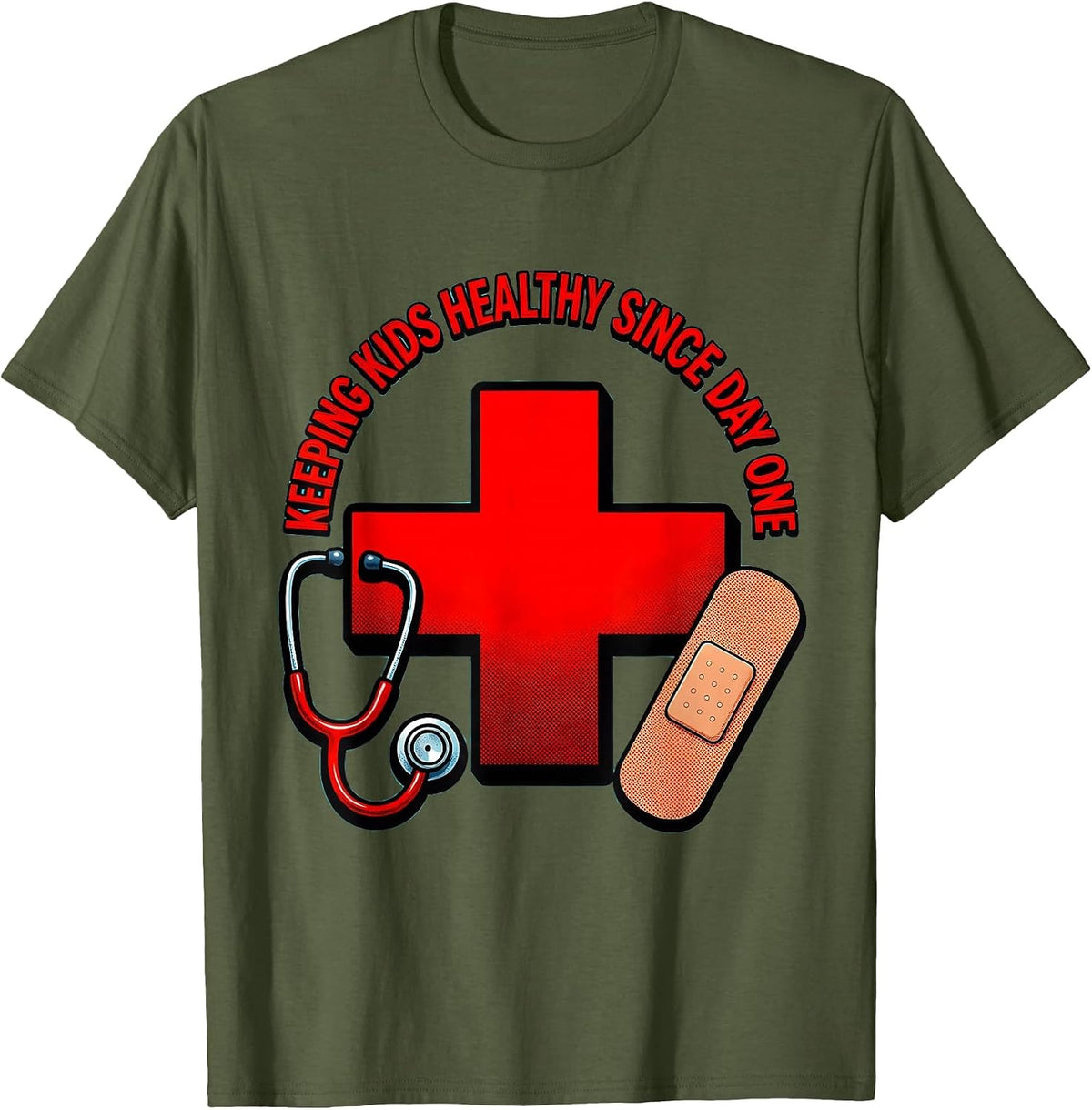 Keeping Kids Healthy Since Day One School Nurse T-Shirt - Olive Green