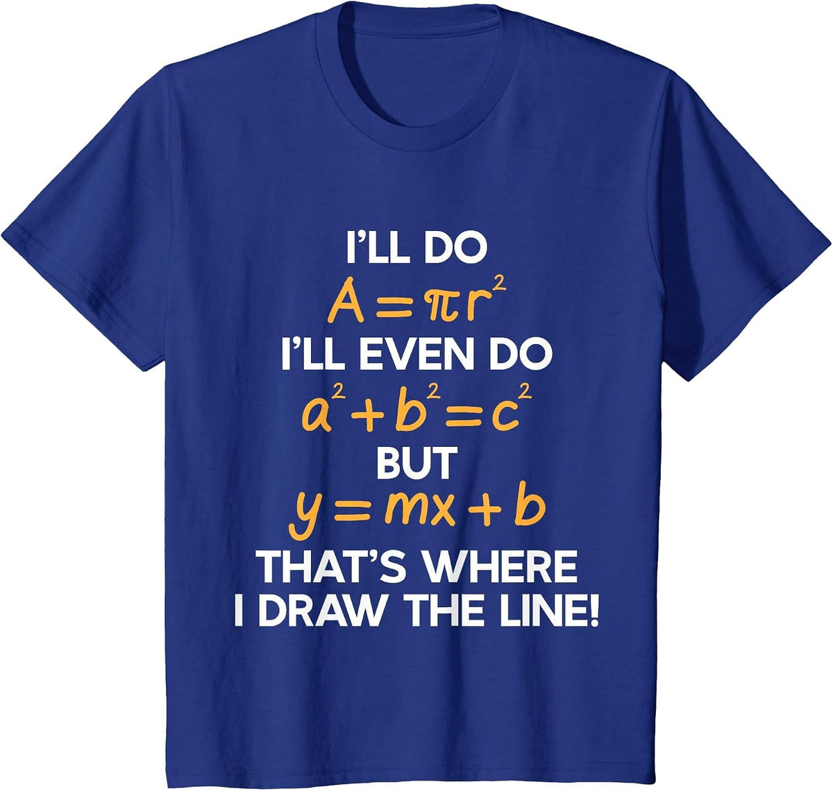 I'll Do Math Formula Funny Math Puns for Students Teachers T-Shirt - Royal Blue