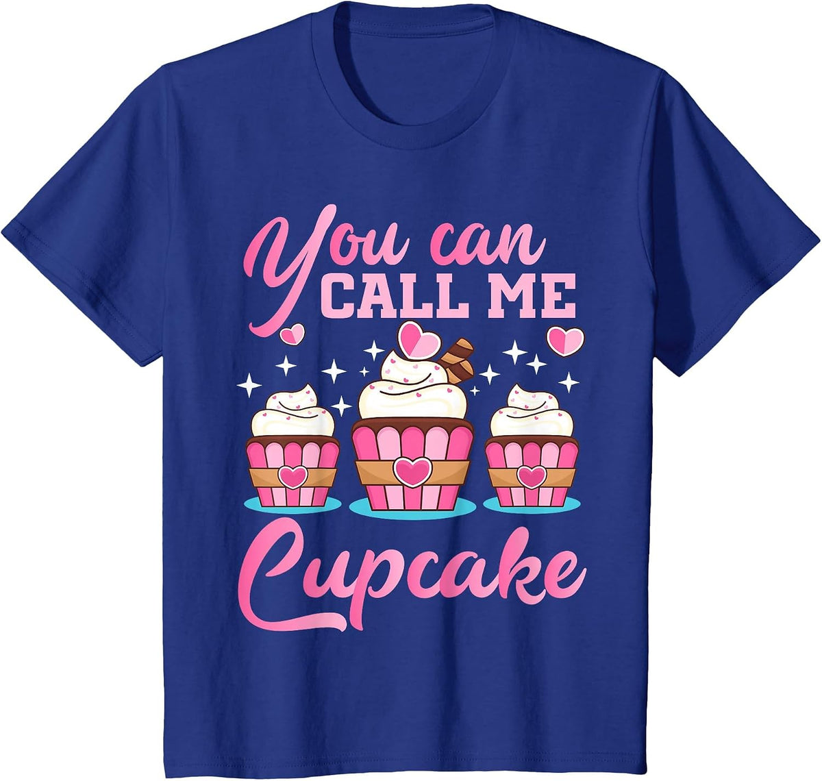 Pastry Chef | You Can Call Me Cupcake | Cupcake Enthusiasts T-Shirt - Royal Blue