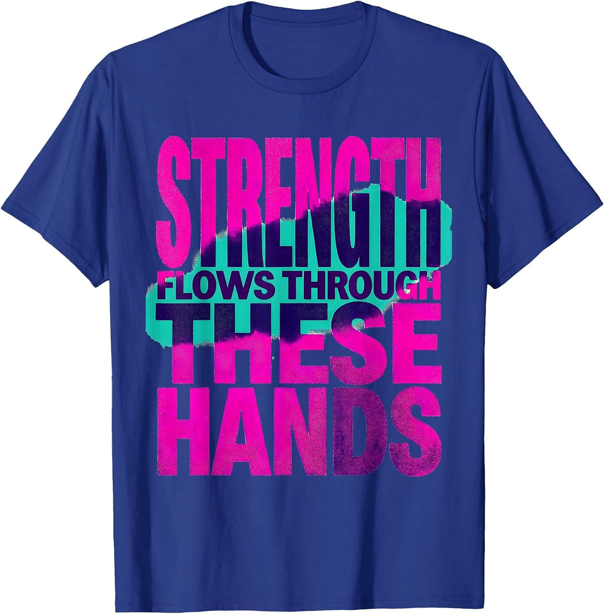 Oncology Nurse Strength Flows Through These Hands T-Shirt - Royal Blue