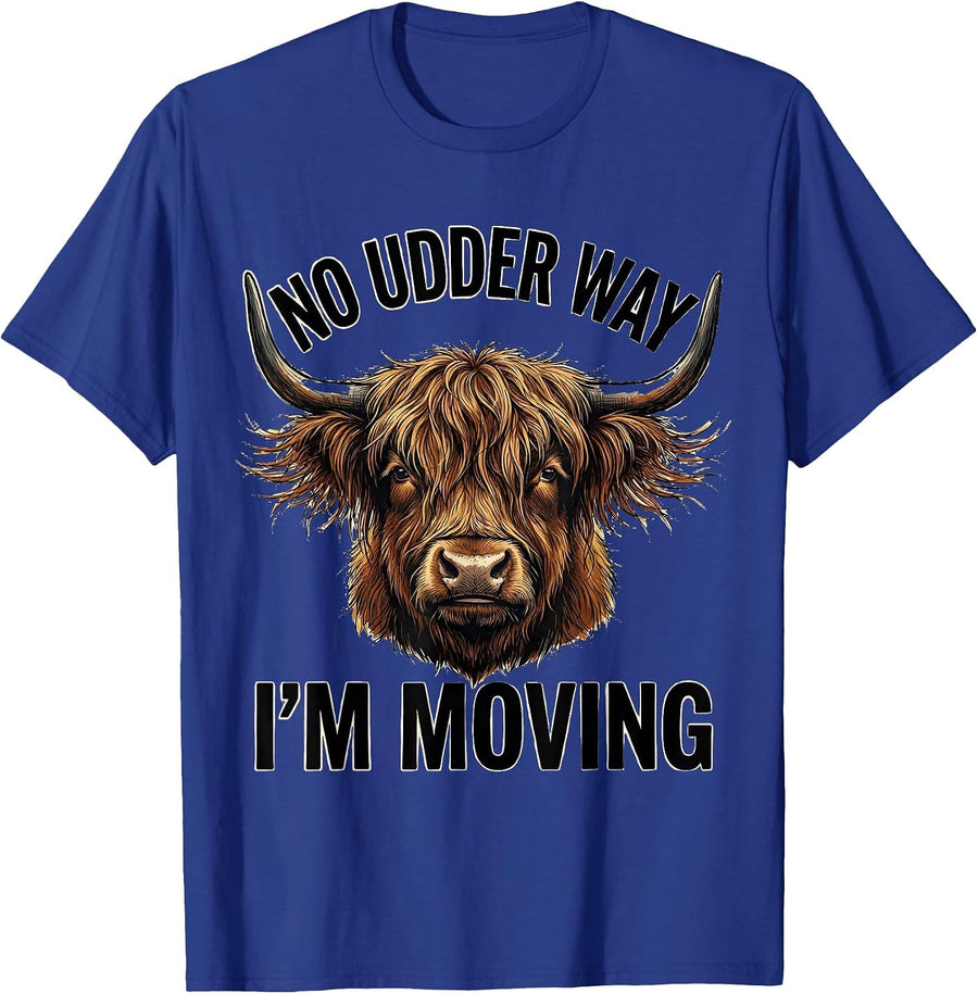 No Udder Way I'm Moving Funny Highland Cow Animal Lover T-Shirt - Royal Blue