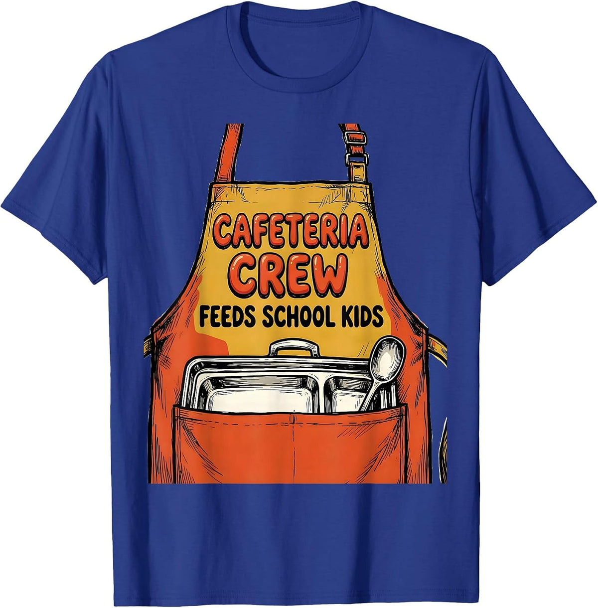 Men's Cafeteria Crew Feeds School Kids Funny Lunch Lady Staff T-Shirt - Royal Blue