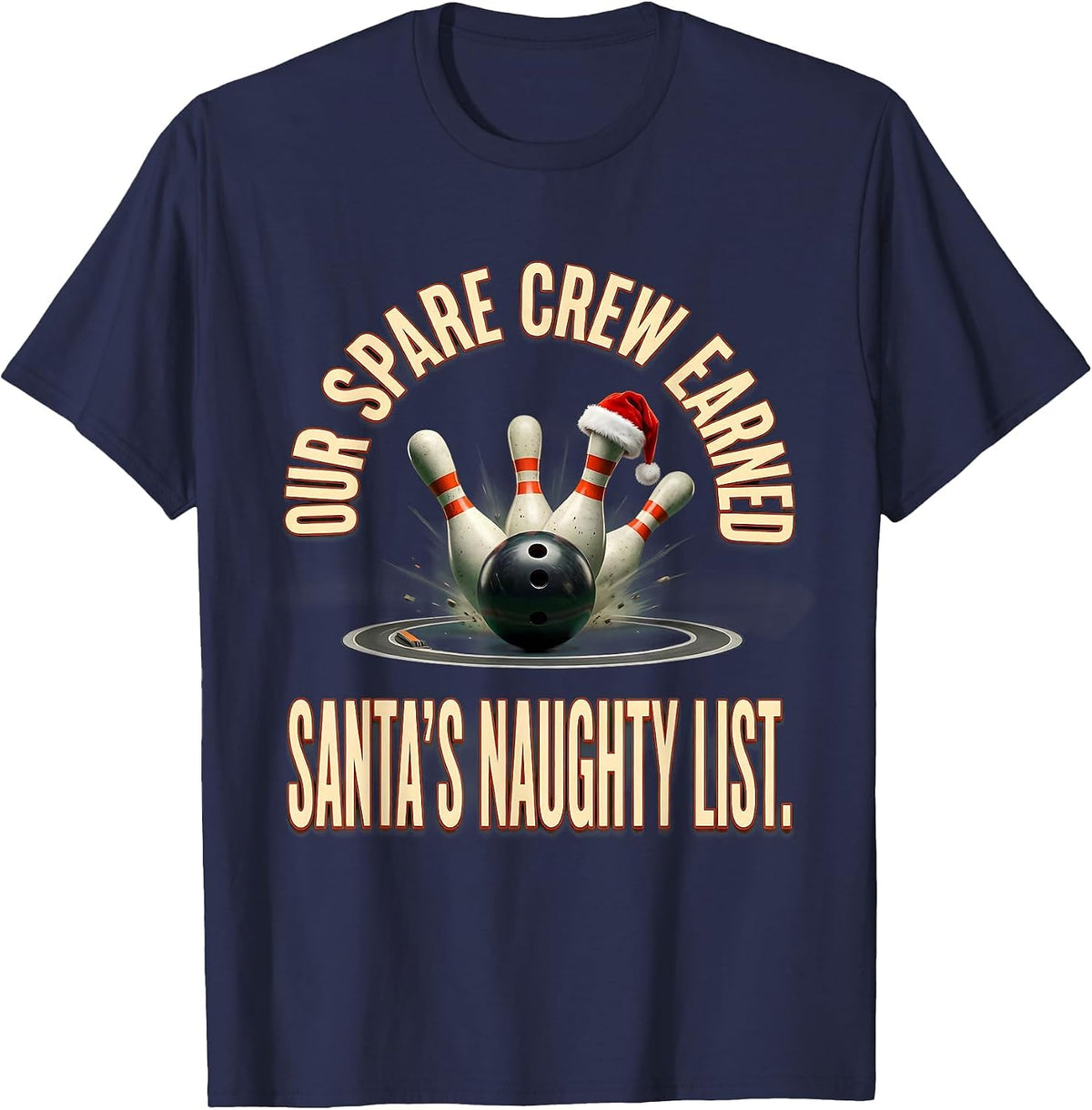 Our Spare Crew Earned Santa's Naughty List Funny Bowling T-Shirt - Navy Blue