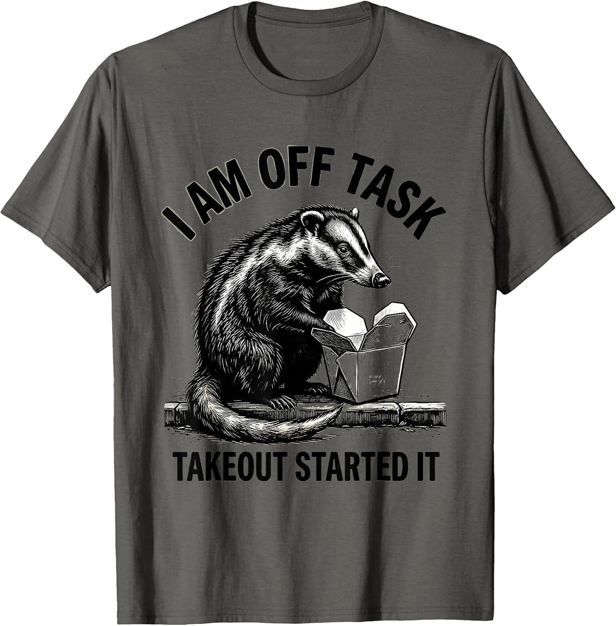 I Am Off Task Takeout Started It Funny Opossum Meme Humor T-Shirt - Asphalt Grey