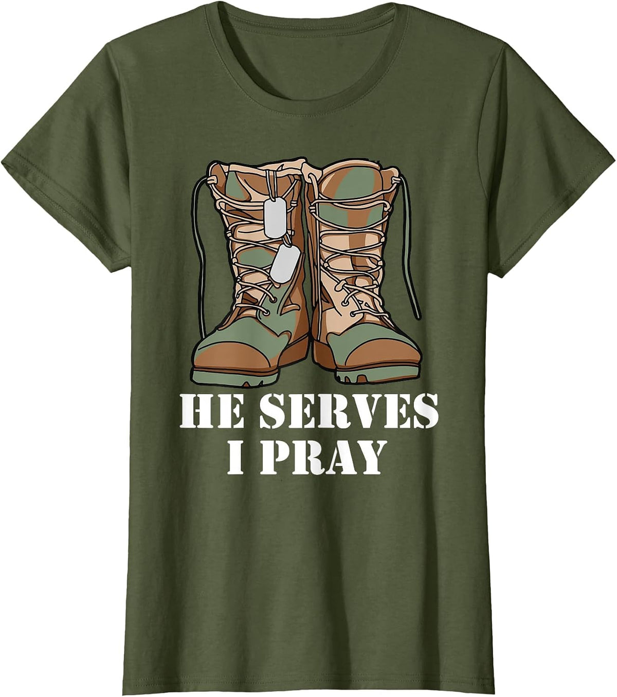 he Serves i Pray Military Wife US Combat Boots Army Wife T-Shirt - Olive Green
