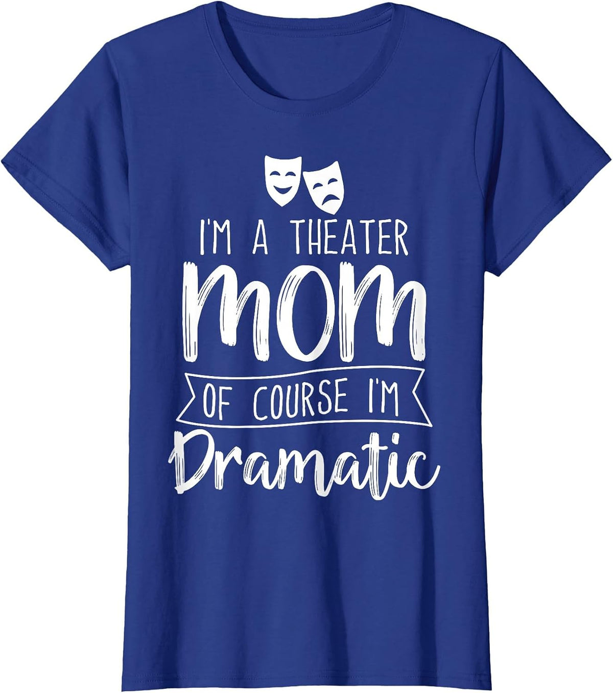 Theater Mom Funny Theater Mommy T-Shirt - Royal Blue
