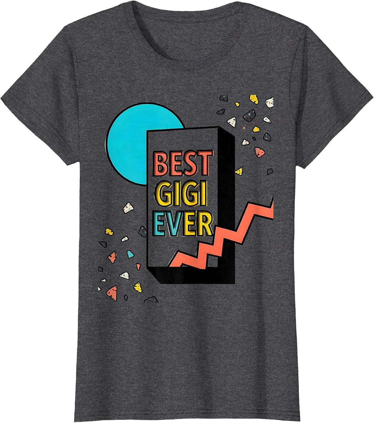 Women's Best Gigi Ever Grandma Pride Design T-Shirt - Dark Heather Grey