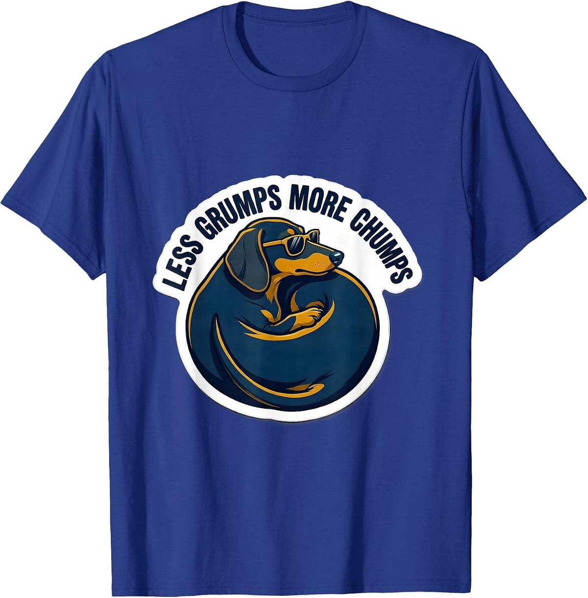 Less Grumps More Chumps Funny Dachshund Dog Lover Sticker T-Shirt - Royal Blue