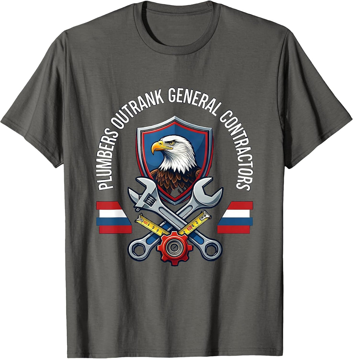 Plumbers Outrank General Contractors Funny Plumber T-Shirt - Asphalt Grey