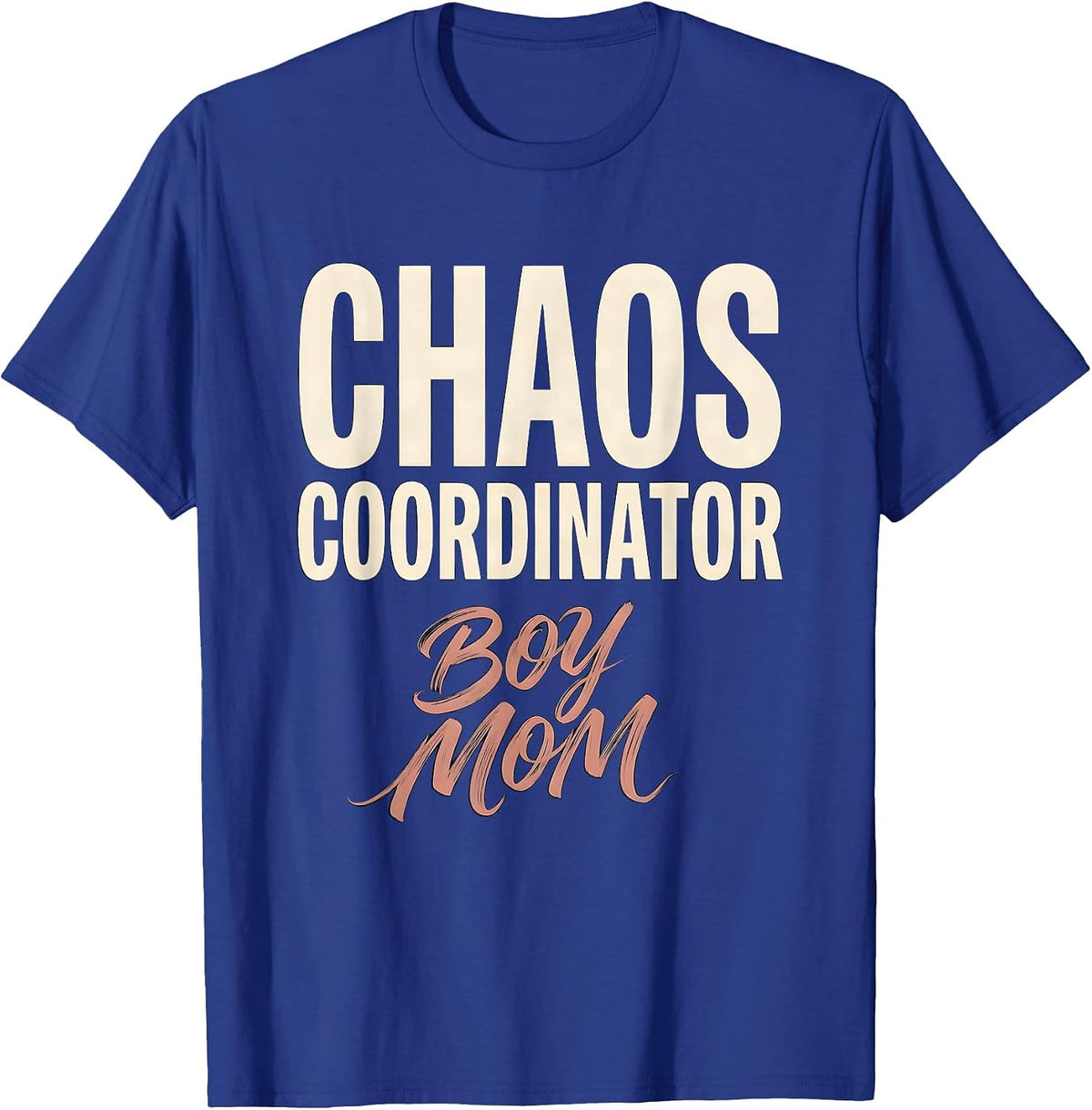 Men's Chaos Coordinator Boy Mom Graphic Design T-Shirt - Royal Blue