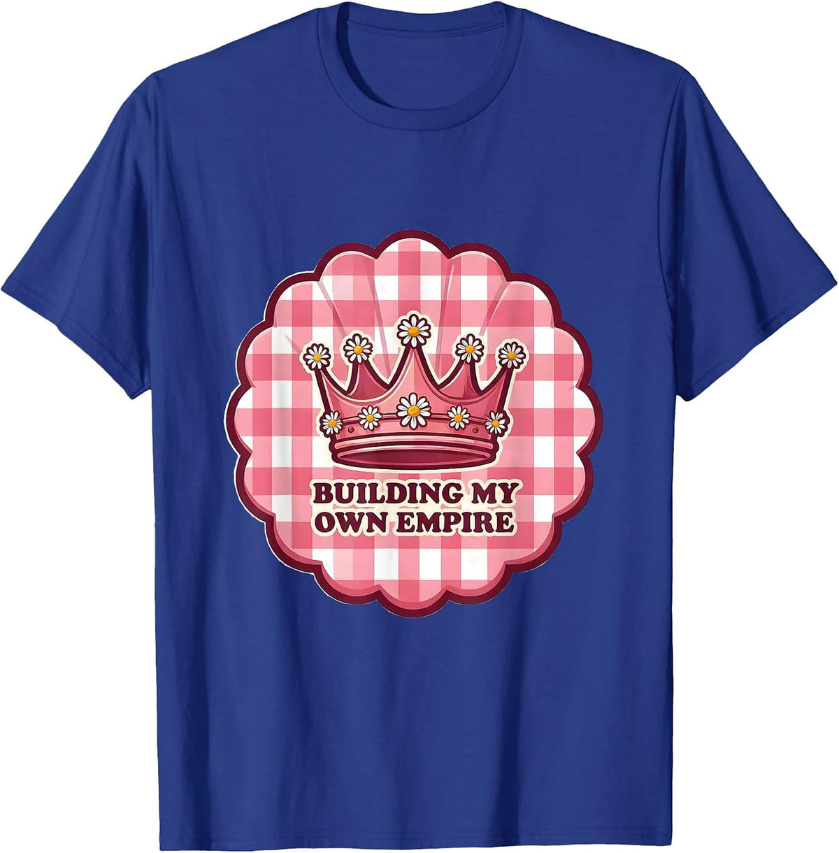 Men's Building My Own Empire College Women Design T-Shirt - Royal Blue