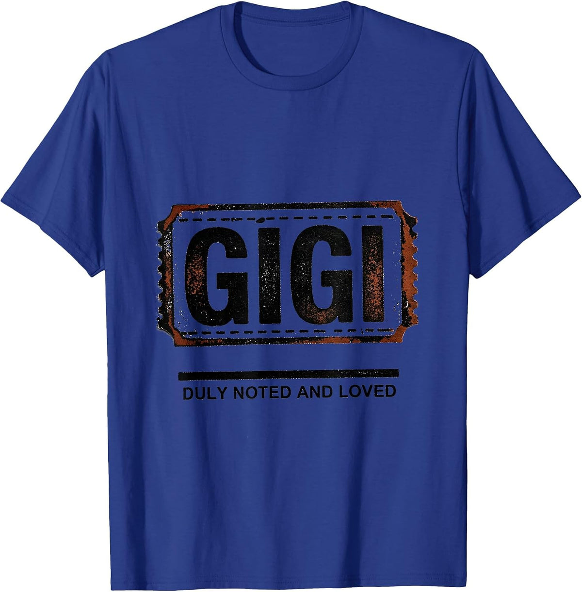 Men's Gigi Duly Noted And Loved Rubber Stamp Grandma Gift T-Shirt - Royal Blue