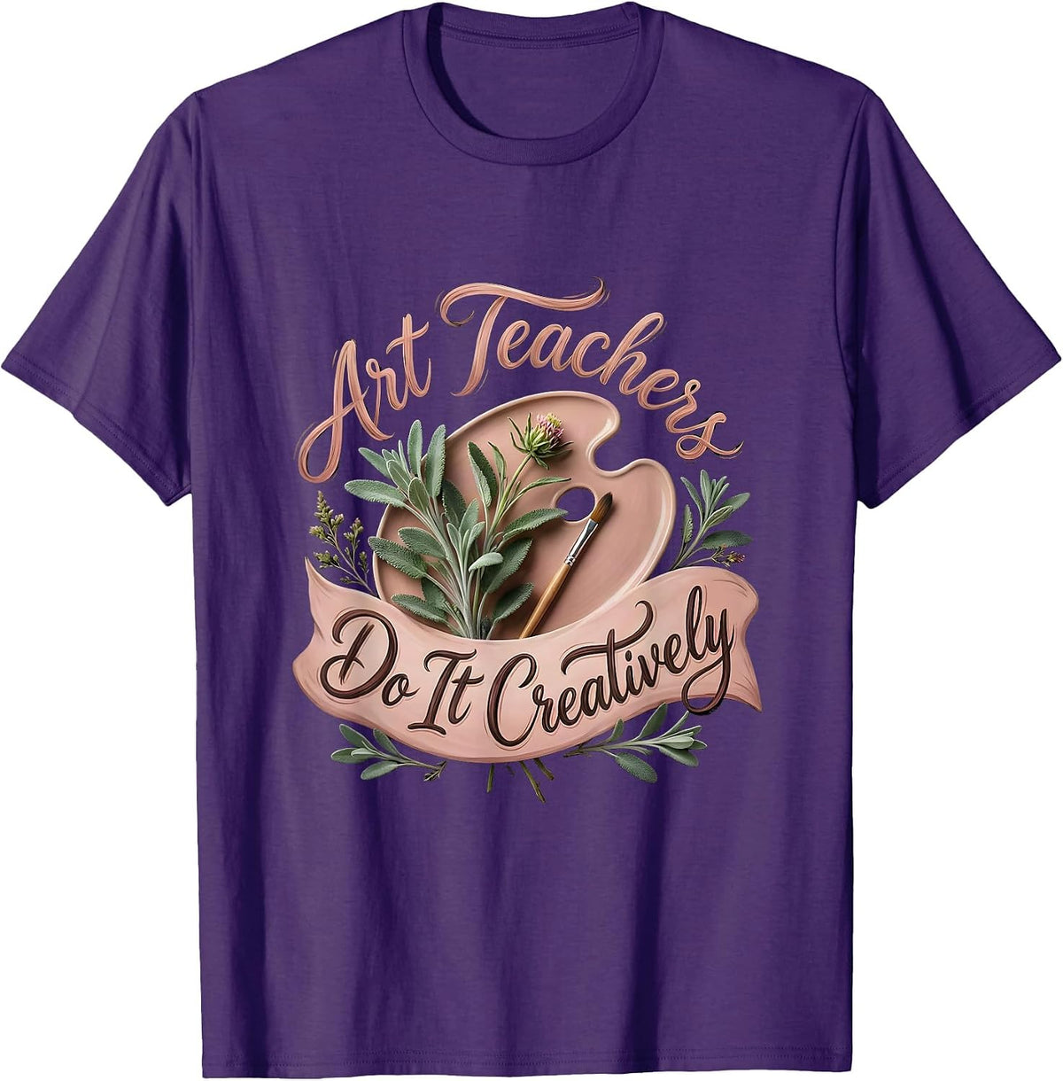 Art Teachers Do It Creatively Funny Design T-Shirt - Purple