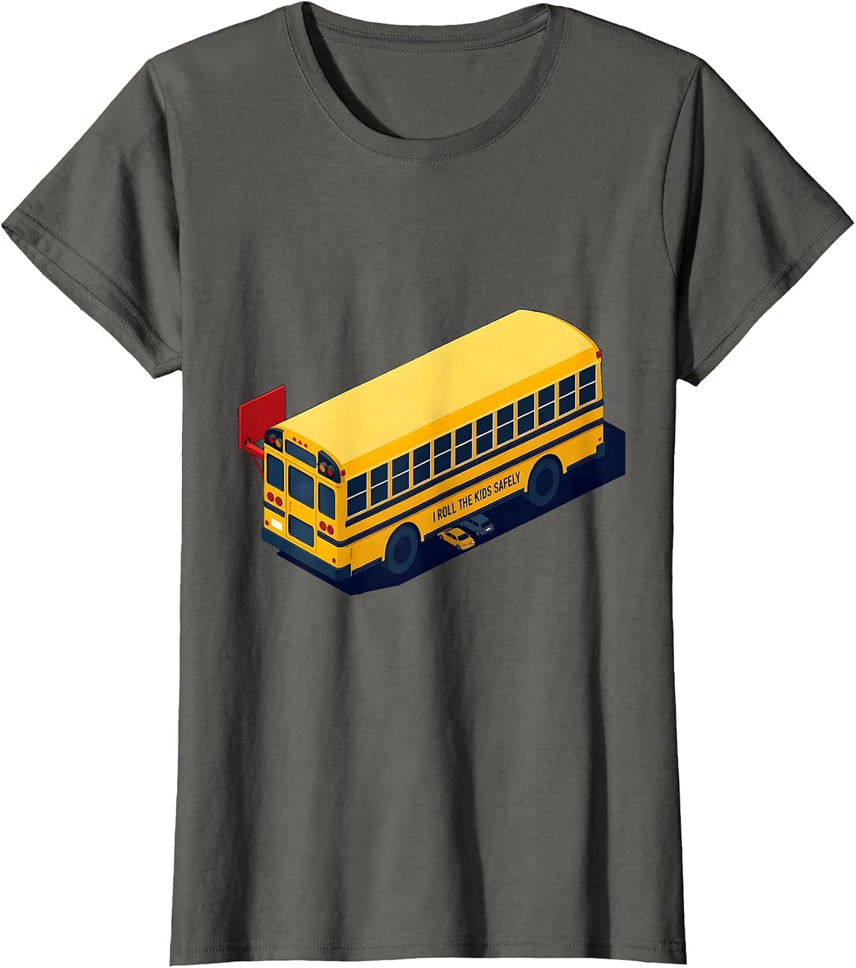 Women's I Roll The Kids Safely Funny School Bus Driver Humor T-Shirt - Asphalt Grey