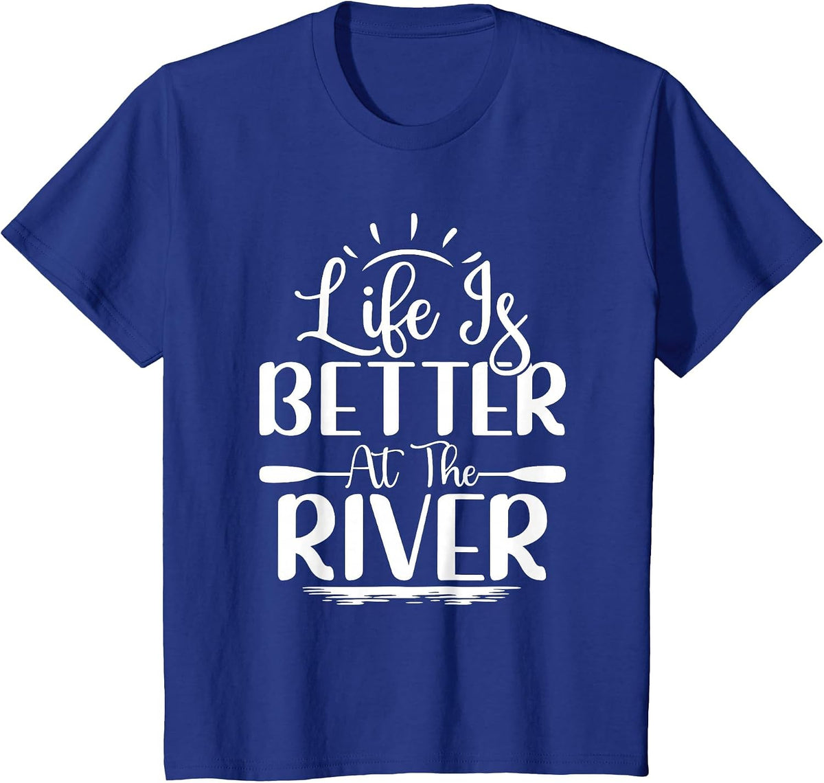 Life is Better At The River Rafting Water Rafting T-Shirt - Royal Blue