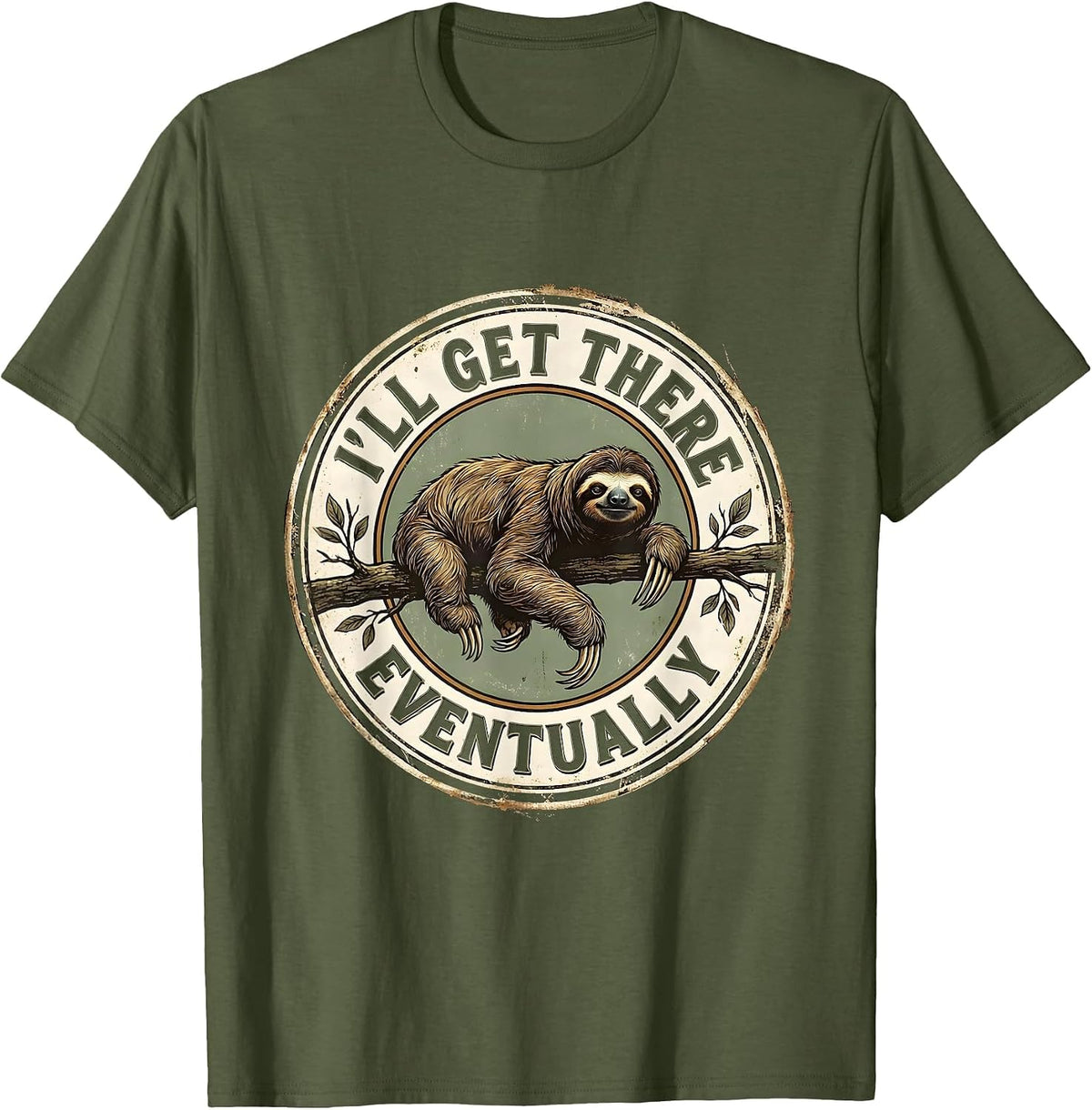 I'll Get There Eventually Vintage Sloth Lover Lazy Humor T-Shirt - Olive Green