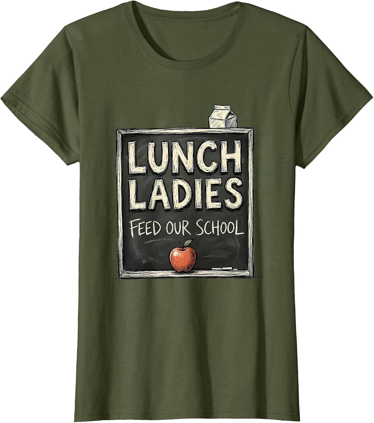 Women's Lunch Ladies Feed Our School Cute Cafeteria Worker Back T-Shirt - Olive Green