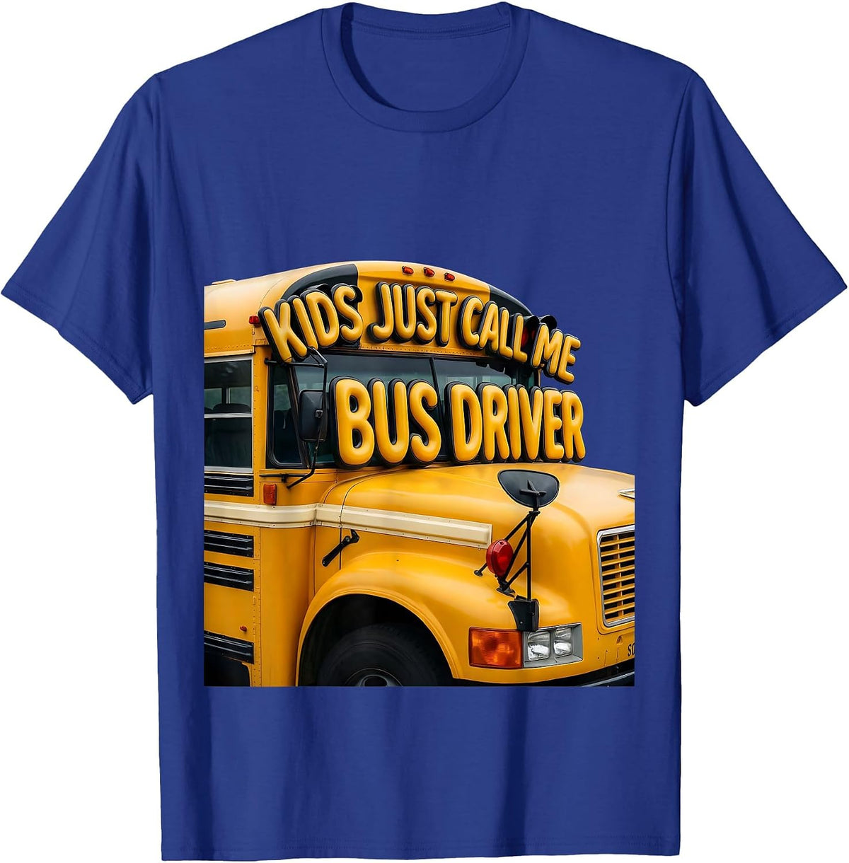Kids Just Call Me Bus Driver Funny School Bus Driver Gift T-Shirt - Royal Blue