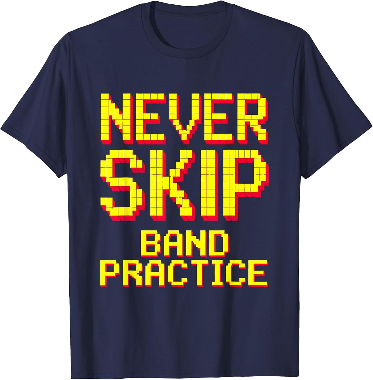 Never Skip Band Practice Music Design T-Shirt - Navy Blue