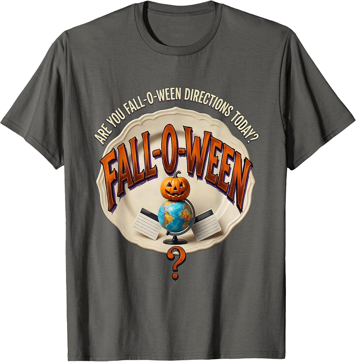 Are You Fall-O-Ween Directions Today? Funny Teacher T-Shirt - Asphalt Grey