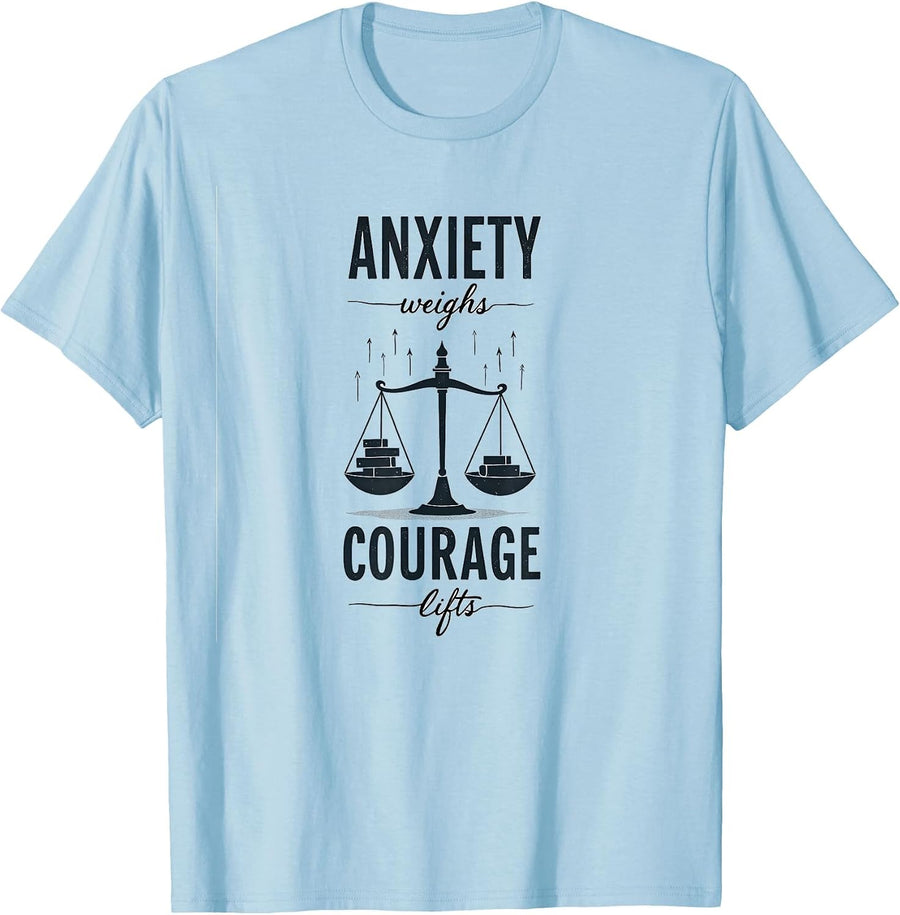 Anxiety Weighs Courage Lifts Mental Health Design T-Shirt - Baby Blue