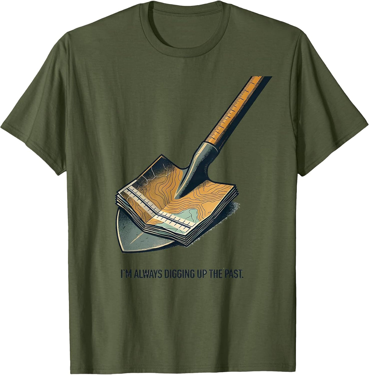 Men's I'm Always Digging Up The Past Funny History Teacher Back T-Shirt - Olive Green