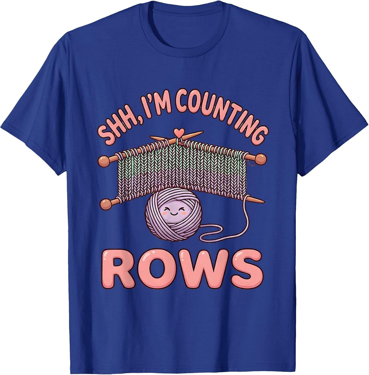 Shh I'm Counting Rows Cute Kawaii Knitting Humor Gift T-Shirt - Royal Blue