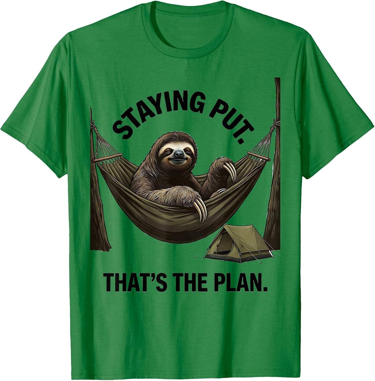Men's Staying Put That's The Plan Funny Sloth Lover Lazy Humor T-Shirt - Kelly Green