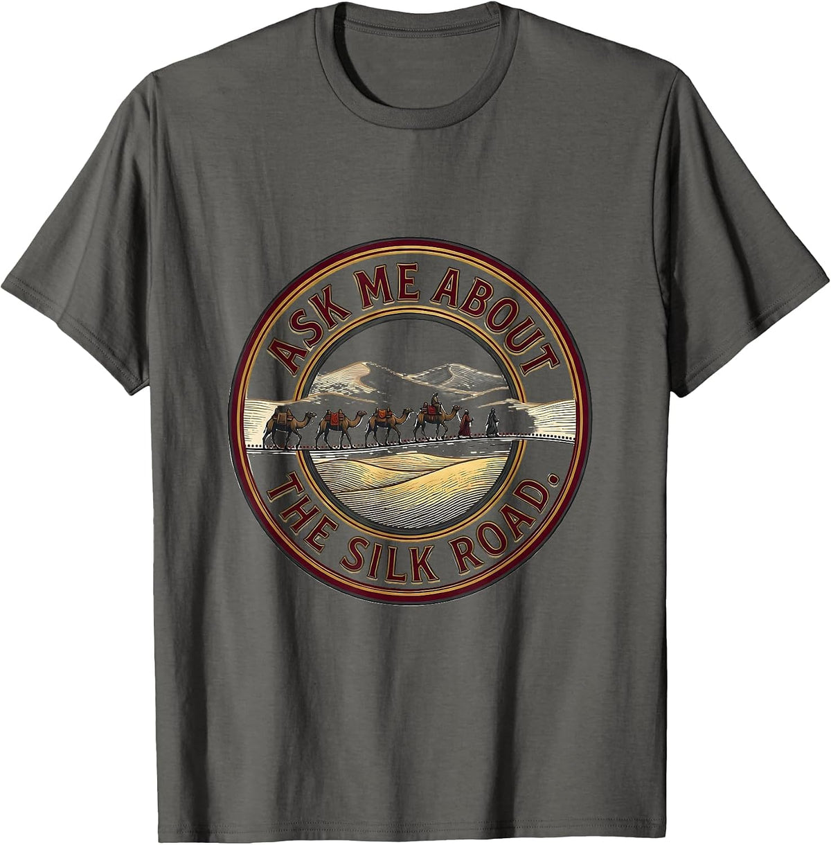 Men's Ask Me About The Silk Road Funny History Teacher Classroom T-Shirt - Asphalt Grey