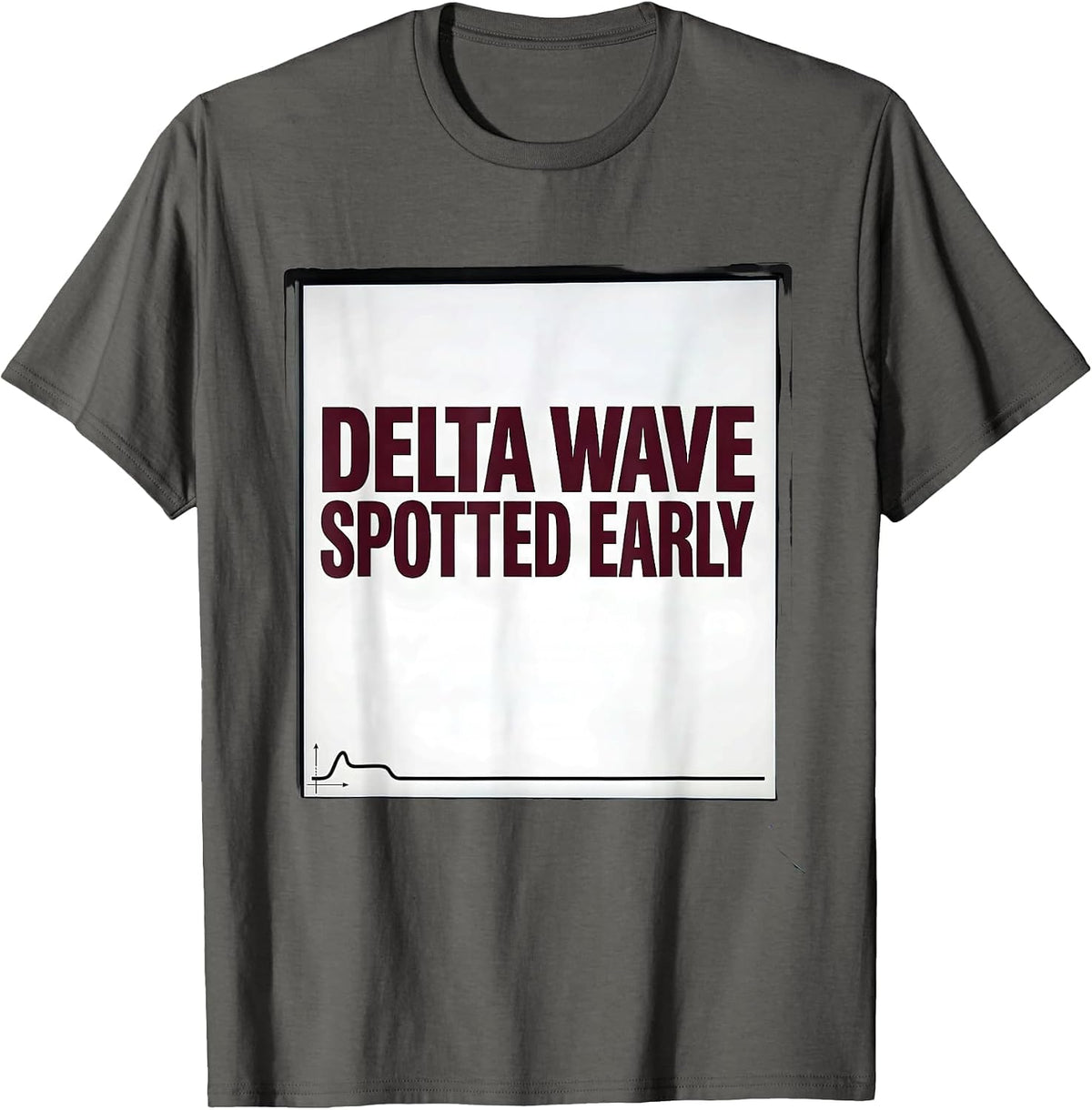 Delta Wave Spotted Early Cardiology Humor Cardiac Nurse T-Shirt - Asphalt Grey