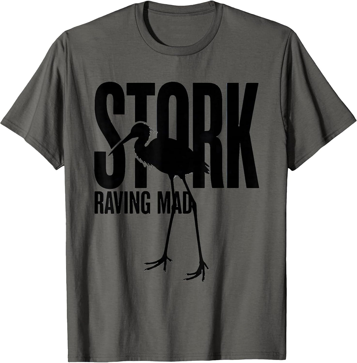 Stork Raving Mad Funny Bird Watching Birding Bird Lover T-Shirt - Asphalt Grey