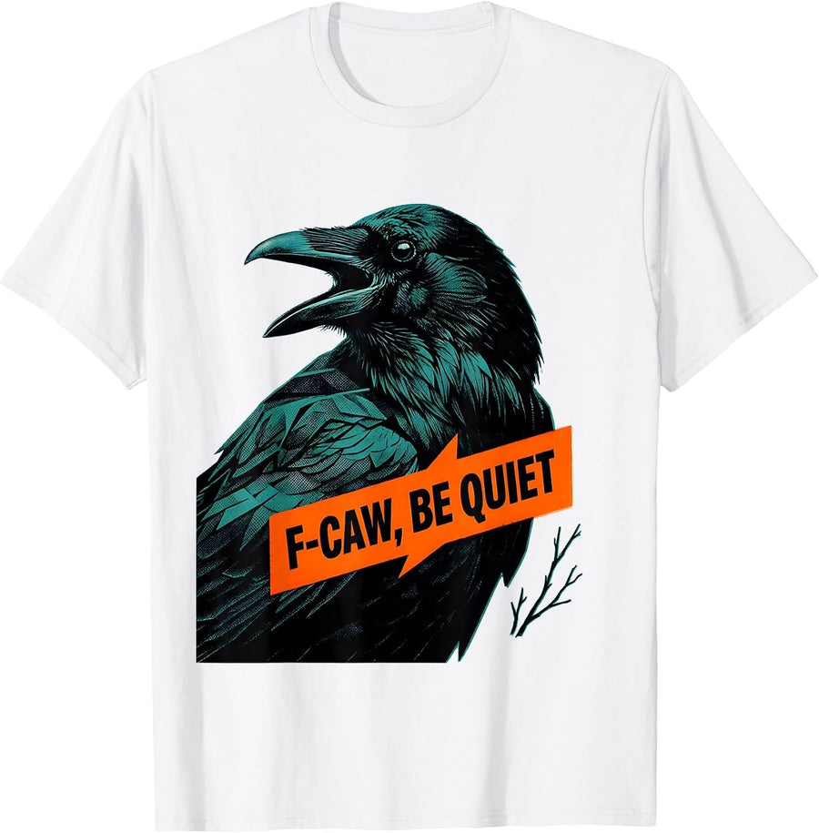 Men's F-Caw, Be Quiet Risograph Dark Humor Crow Lover Bird Nerd T-Shirt - White