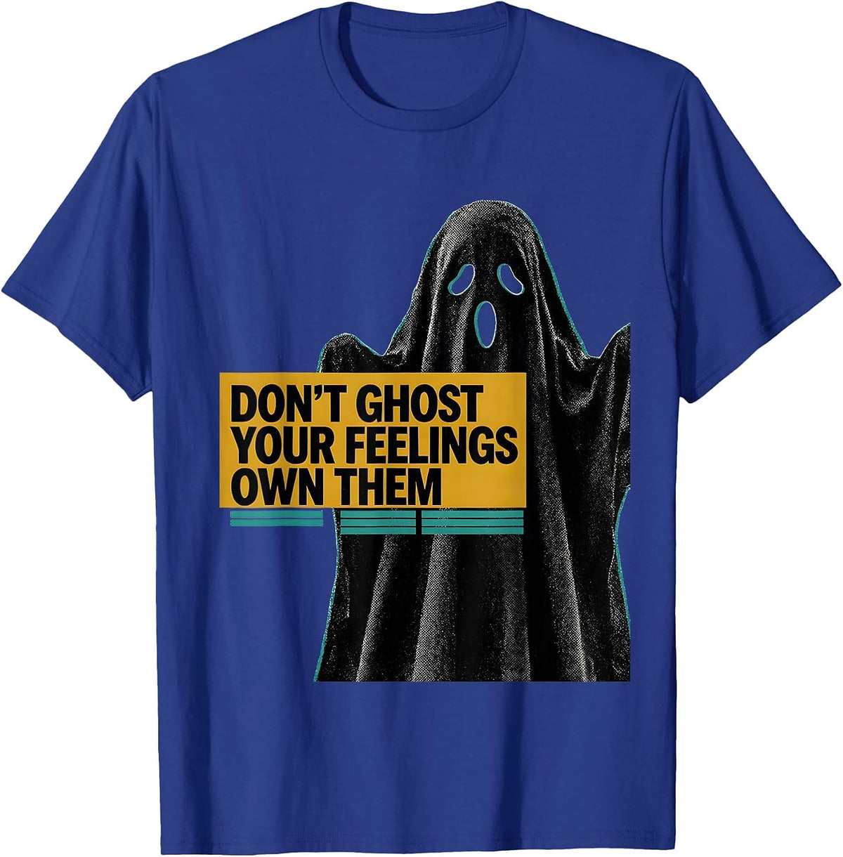 Don't Ghost Your Feelings—Own Them Midcentury Modern T-Shirt - Royal Blue