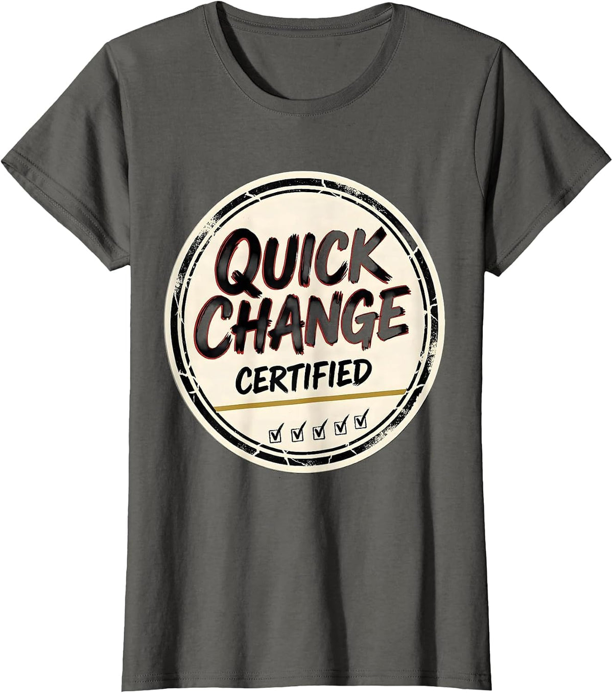 Women's Quick Change Certified Sign Painter Humor Theatre Kids Stage T-Shirt - Asphalt Grey