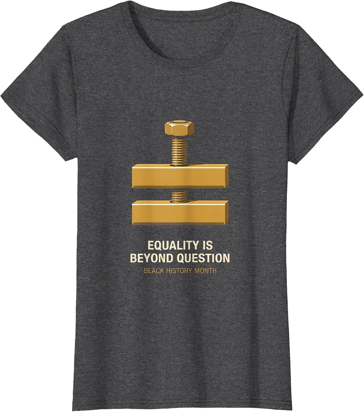 Women's Equality Is Beyond Question Black History Month T-Shirt - Dark Heather Grey